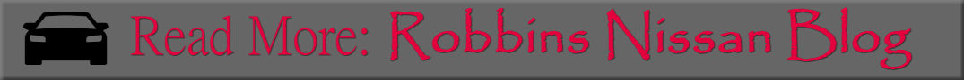 Read More of the Robbins Nissan Blog button